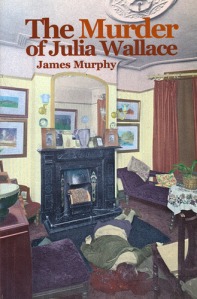 The Murder of Julia Wallace James Murphy